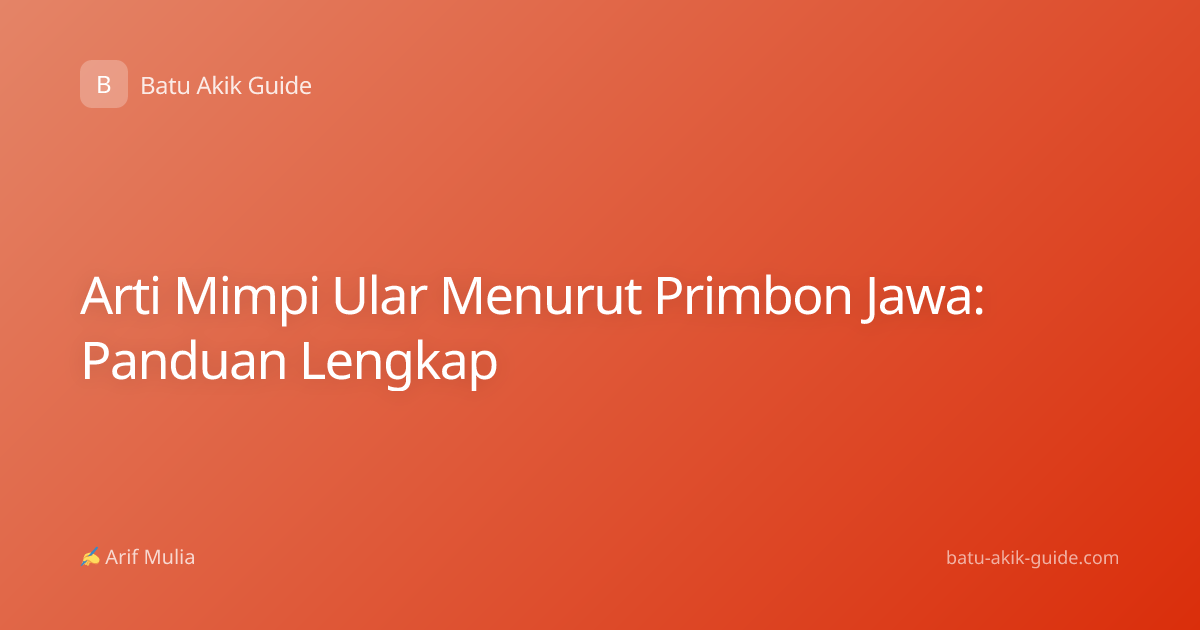 Arti Mimpi Ular Menurut Primbon Jawa: Panduan Lengkap