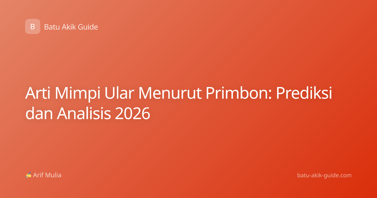 Arti Mimpi Ular Menurut Primbon: Prediksi dan Analisis 2026
