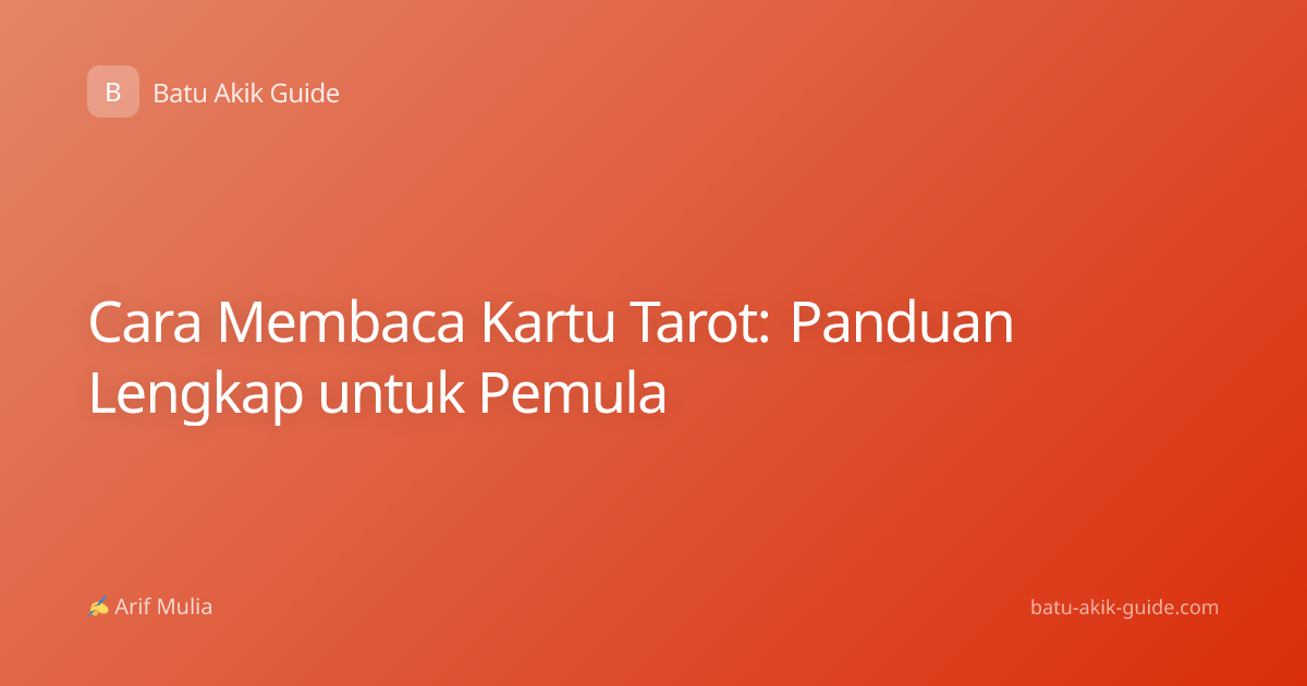 Cara Membaca Kartu Tarot: Panduan Lengkap untuk Pemula