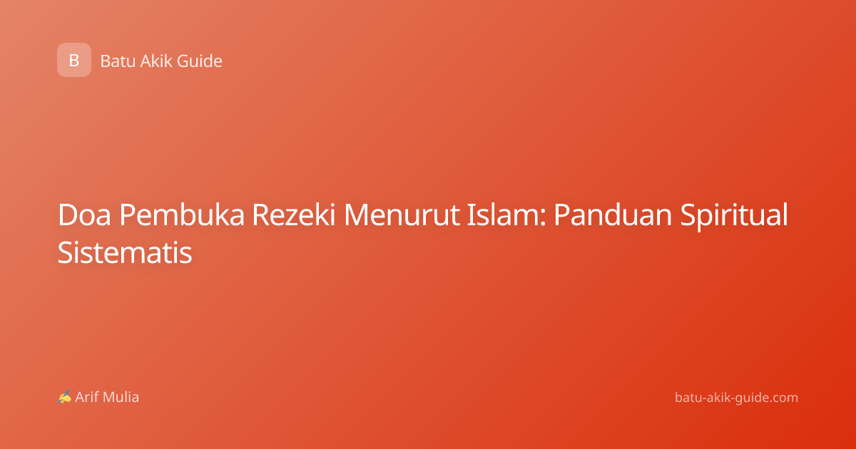 Doa Pembuka Rezeki Menurut Islam: Panduan Spiritual Sistematis