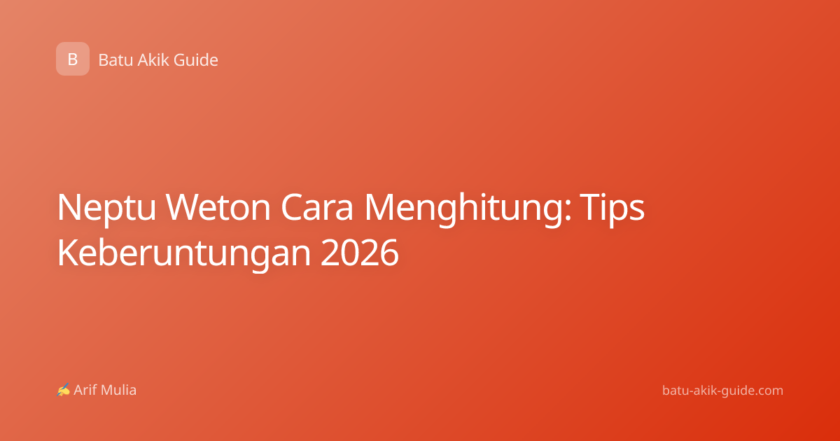 Neptu Weton Cara Menghitung: Tips Keberuntungan 2026