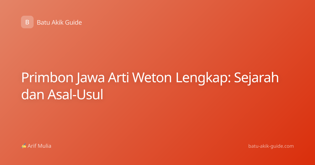 Primbon Jawa Arti Weton Lengkap: Sejarah dan Asal-Usul