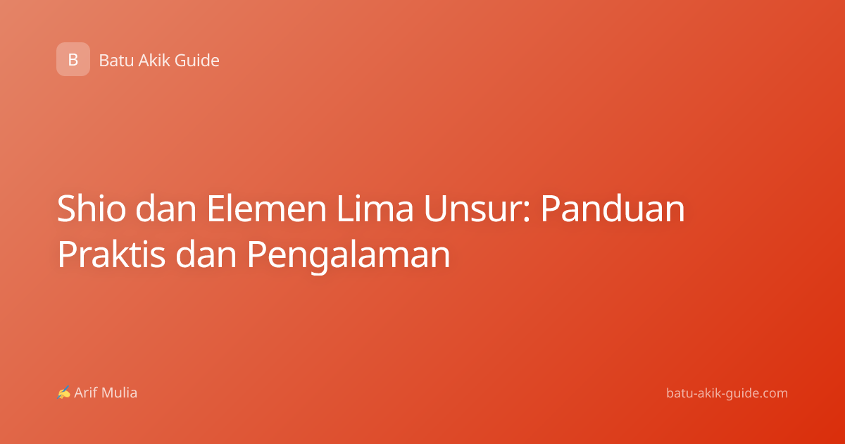 Shio dan Elemen Lima Unsur: Panduan Praktis dan Pengalaman