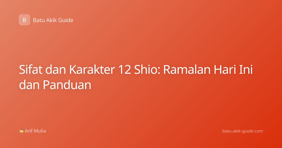 Sifat dan Karakter 12 Shio: Ramalan Hari Ini dan Panduan